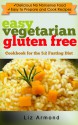 Gluten Free Easy Vegetarian Cookbook for the 5 2 Fast - Liz Armond