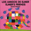 Los Amigos de Elmer / Elmer's Friends (Spanish- English) - David McKee, Beatriz Pullin