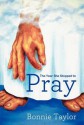 The Year She Stopped to Pray - Bonnie Taylor