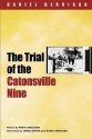 The Trial of the Catonsville Nine - Daniel Berrigan