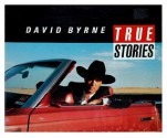 True Stories - David Byrne, William Eggleston, Beth Henley, Stephen Tobolowsky, Len Jenshel, Rod Davis