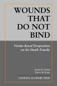 Wounds That Do Not Bind: Victim-Based Perspectives on the Death Penalty - James R. Acker