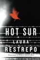 Hot Sur - Laura Restrepo, Ernesto Mestre-Reed