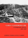 Early California Oil: A Photographic History, 1865 1940 - Kenny Arthur Franks, Paul F. Lambert