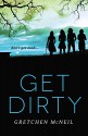 Get Dirty (Don't Get Mad) - Gretchen McNeil