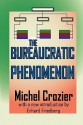 The Bureaucratic Phenomenon - Michel Crozier, Erhard Friedberg