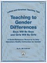 Teaching to Gender Differences: Boys Will Be Boys and Girls Will Be Girls: A Quick-Reference Resource to Help Educators Modify Instruction for Gender - Bill McBride