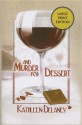 And Murder for Dessert - Kathleen Delaney