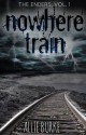 Nowhere Train (The Enders, #1) - Allie Burke