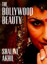 The Bollywood Beauty - Shalini Akhil