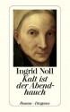 Kalt ist der Abendhauch (German Edition) - Ingrid Noll