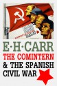 The Comintern and the Spanish Civil War - Edward Hallett Carr, Tamara Deutscher