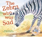 The Zebra Who Was Sad - Rachel Elliot, John Bendall-Brunello