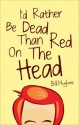 I'd Rather Be Dead Than Red On The Head - Bill Hughes