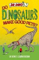 Do Dinosaurs Make Good Pets? (Dr Dino's Learnatorium) - Chris Mitchell