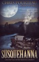 Susquehanna: A Second Tale of Bestimmung Company (Books of B Company #2) - Chris Pourteau