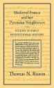 Medieval France and her Pyrenean Neighbours: Studies in Early Institutional History - Thomas N. Bisson