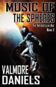 Music of the Spheres (the Interstellar Age Book 2) - Valmore Daniels