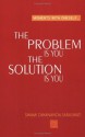 Moments With Oneself/The Problem is You The Solution is You - Swami Prakashanand Saraswati