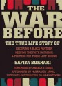 The War Before: The True Life Story of Becoming a Black Panther, Keeping the Faith in Prison, and Fighting for Those - Safiya Bukhari, Laura Whitehorn