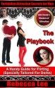 The Playbook: A Handy Guide for Flirting (Specially Tailored for Dorks) (Forbidden Attraction Secrets for Men Book 4) - Rebecca Lee