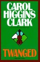 Twanged - Carol Higgins Clark