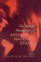 The Shifting Foundations of Modern Nation-States: Realignments of Belonging - Sima Godfrey, Frank Unger