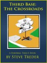 Third Base: The Crossroads - Treder Steve, Distelheim Joe, Tuck