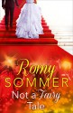 Not a Fairy Tale: HarperImpulse Contemporary Romance - Romy Sommer