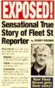 Exposed! Sensational True Story of Fleet St Reporter - Gerry Brown