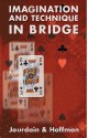 Imagination and Technique in Bridge - Patrick Jourdain, Martin Hoffman