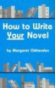 How to Write Your Novel - Margaret Chittenden