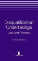 Disqualification Undertakings: Law, Policy and Practice - R. Williams