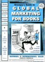 Grumpy's Guide to Global Marketing for Books: Books, E-Books, Audios, CD's, Videos, DVD's - Carolyn Mordecai, Stephen Adams