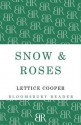 Snow and Roses - Lettice Cooper