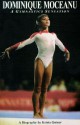 Dominique Moceanu: A Gymnastics Sensation: A Biography - Krista Quiner