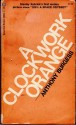 A Clockwork Orange - Anthony Burgess