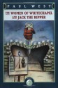 The Women of Whitechapel and Jack the Ripper - Paul West