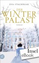 Der Winterpalast (insel taschenbuch) (German Edition) - Eva Stachniak, Peter Knecht