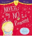 Never Say No To A Princess! - Tracey Corderoy, Kate Leake