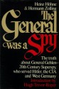 The General was a Spy: The Truth About General Gehlen and His Spy Ring - Heinz Höhne, Hermann Zolling, Hugh Trevor-Roper, Andrew Tully, Richard Barry