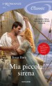 Mia piccola sirena (I Romanzi classic) (Italian Edition) - Tessa Dare, Diana Georgiacodis