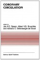 Coronary Circulation: From Basic Mechanisms to Clinical Implications (Developments in Cardiovascular Medicine) - Jos A.E. Spaan, Albert V.G. Bruschke, Adriana C. Gittenberger-de Groot