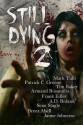 Still Dying 2 (Dying Days Anthology) - Mark Tufo, Patrick C. Greene, Tim Baker, Armand Rosamilia, Frank Edler, A.D. Roland, Sean Slagle, Brent Abell, Jamie Johnesee