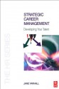 Strategic Career Management: Developing Your Talent (The HR Series) - Jane Yarnall