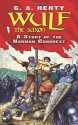 Wulf the Saxon: A Story of the Norman Conquest - G.A. Henty