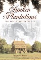 Sunken Plantations: The Santee Cooper Project - Douglas W. Bostick