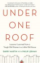 Under One Roof: Lessons I Learned from a Tough Old Woman in a Little Old House - Barry Martin, Philip Lerman