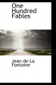 One Hundred Fables - Jean de La Fontaine