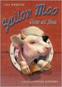 Sailor Moo: Cow at Sea (Golden Kite Honors (Awards)) - Lisa Wheeler, Ponder Goembel